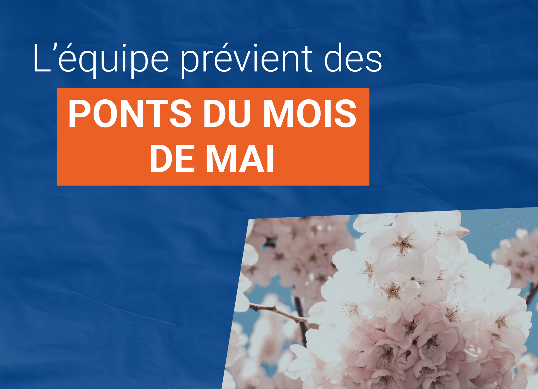 L’équipe prévient des PONTS DU MOIS DE MAI !